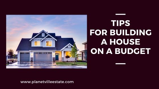 Tips for building a house on a budget